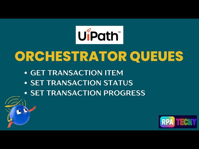 UiPath Queue Activities Explained | Get Transaction Item, Set Transaction Status & Progress