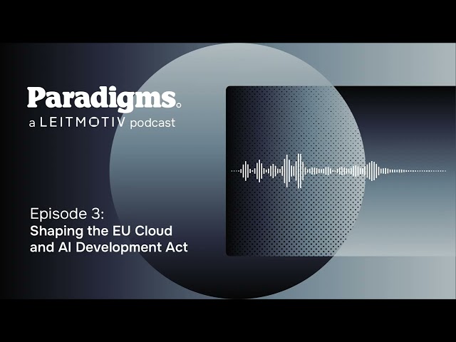 Shaping the EU Cloud and AI Development Act┊Paradigms