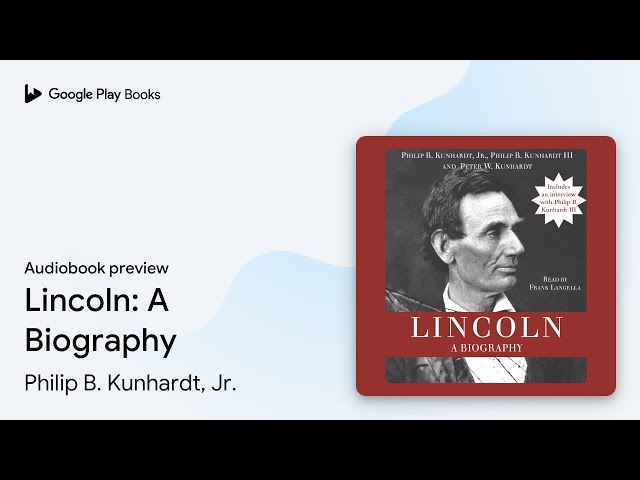 Lincoln: A Biography by Philip B. Kunhardt, Jr. · Audiobook preview