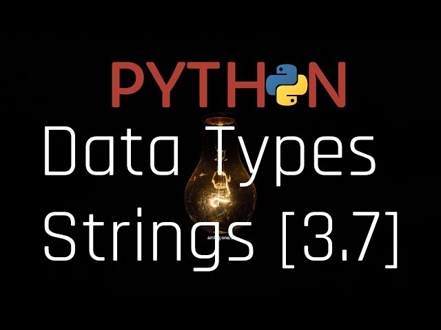#Python - Data Types - Strings [3.7]