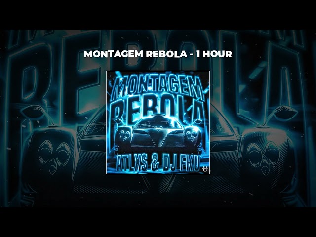 [1 HOUR PHONK] ATLXS & DJ FKU - MONTAGEM REBOLA