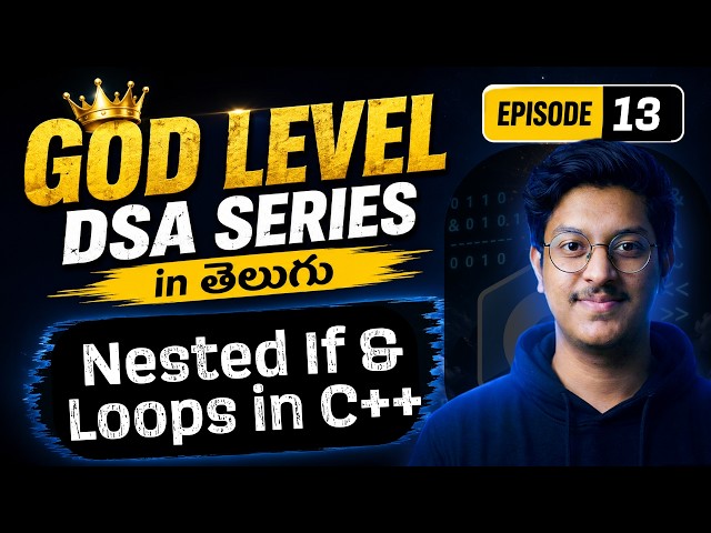 Episode 13: Nested If & Loops in C++  in Telugu | Free GOD Level DSA Course in Telugu #dsa #free