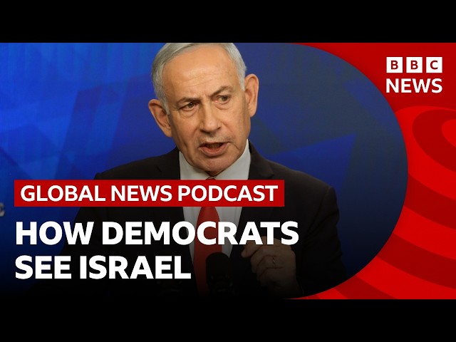 Are US Democrats turning against Israel? | Global News Podcast
