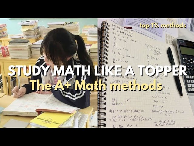 How to Study Math for A+ | Best Math Study Methods That Actually Work