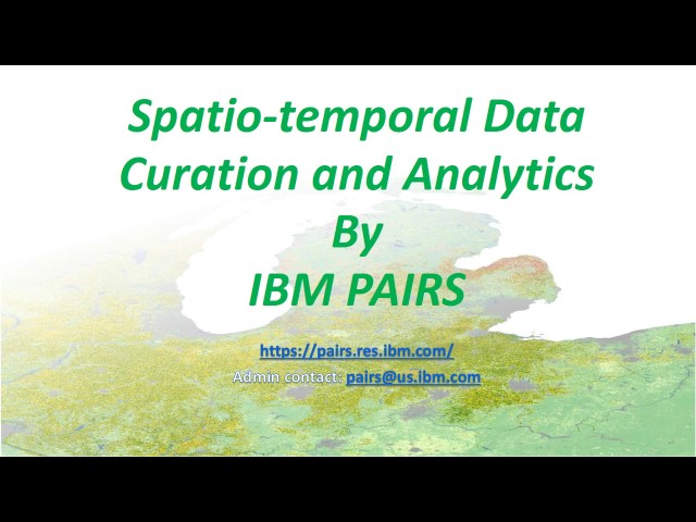 PAIRS: A Geospatial Big Data & Analytics Service, Introductory Tutorial
