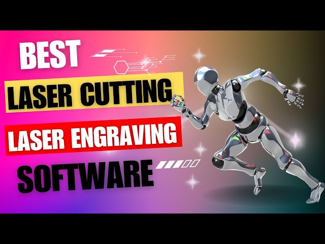 The Best Laser Cutting and Laser Engraving Software in 2023