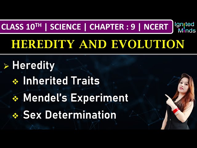 Class 10th Science | Heredity | Chapter 9 - Heredity and Evolution | NCERT