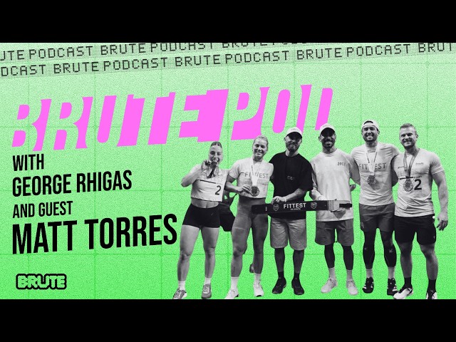 HOW WE WON THE CROSSFIT GAMES w Matt Torres | The Brute Training Podcast