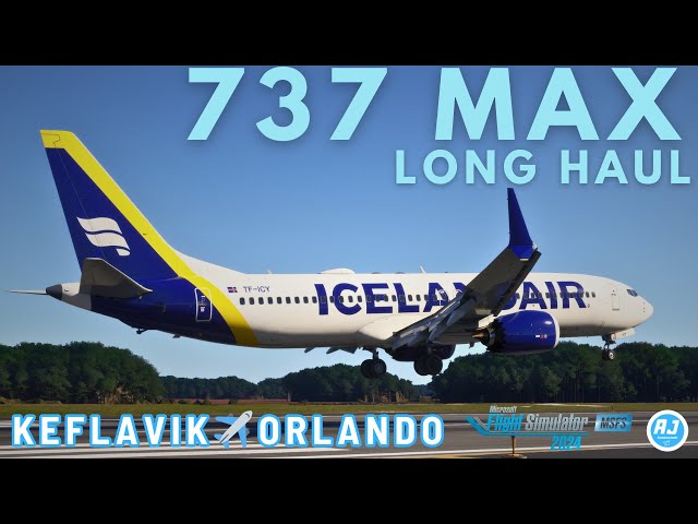 [MSFS 2024] LONG HAUL IN THE 737 MAX! | Keflavik - Orlando | Icelandair l VATSIM |