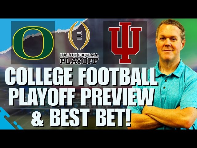 College Football Playoff Picks! Oregon vs Indiana BEST Bets | CFP Semifinals