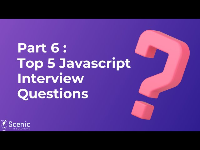 #6 5 JavaScript Interview Questions