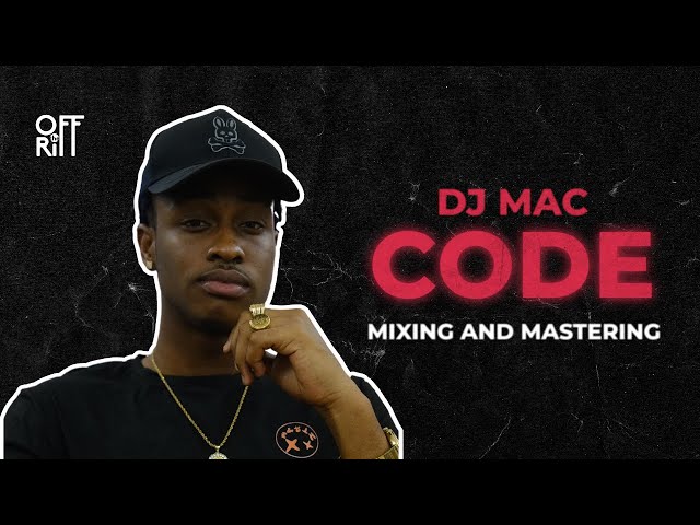 DJ Mac - Mixing & Mastering 'Code'