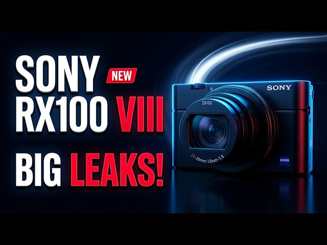 Sony RX100 Mark VIII is Coming: Leaked Specs & Release Date Rumors!