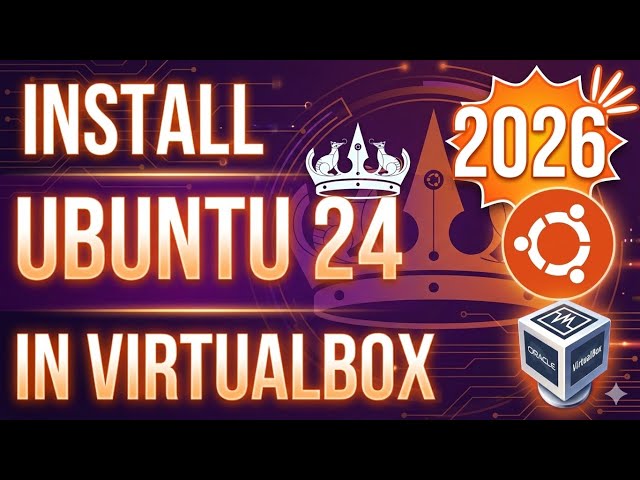 How to install Ubuntu 24.04 LTS in VirtualBox 2026