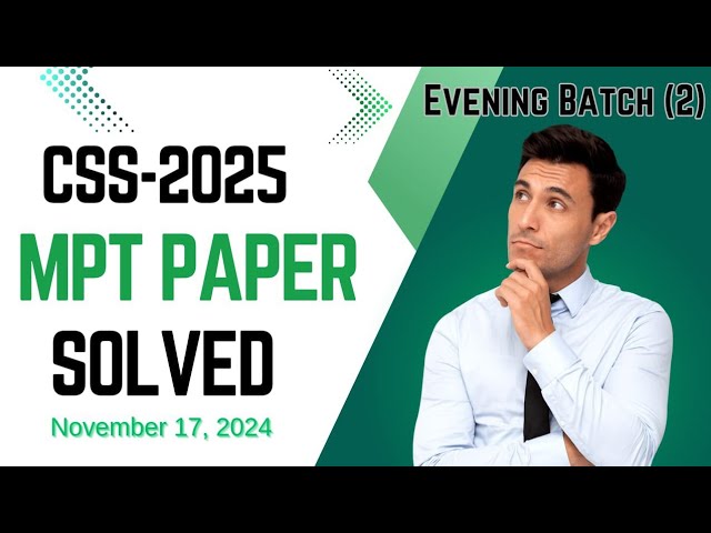 MPT | Evening | Batch-2 | Complete Solved Paper | CSS 2025 | November 17, 2024 | TAZ Vlogs