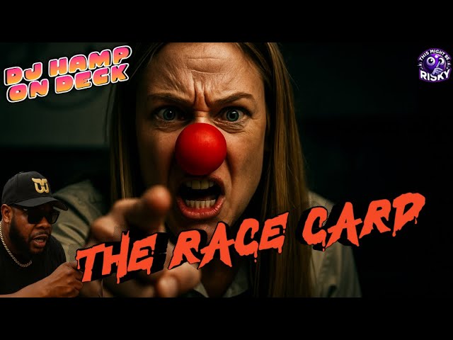 They Love The RACE Card… | #TMBR - @DjHamp On Deck!