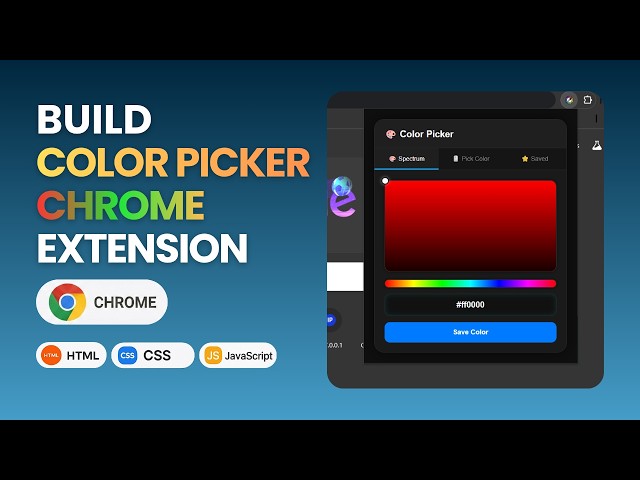 ✨Build a Chrome Extension Color Picker with HTML, CSS , JavaScript | Custom Spectrum | EyedropperAPI