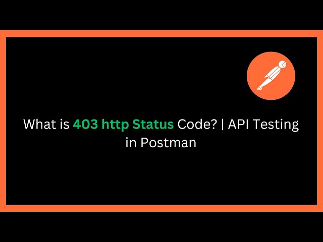 What is 403 Forbidden Error? | API Testing in Postman Explained 🔥