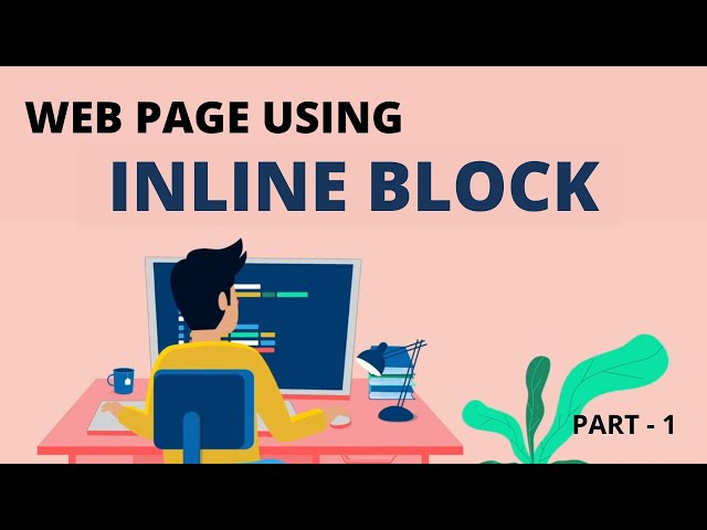 Structuring Web Page Using Inline block| Part - 1 | Complete Course | CSS3 | M2T9V1