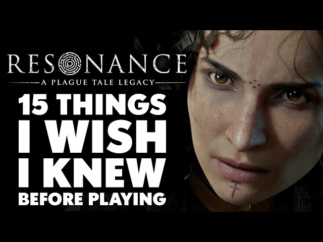 Resonance: A Plague Tale Legacy  - 15 Things It Doesn't Tell You
