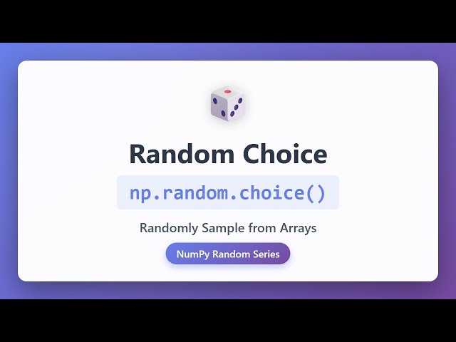 NumPy Random Choice Tutorial - np.random.choice() Explained with Examples
