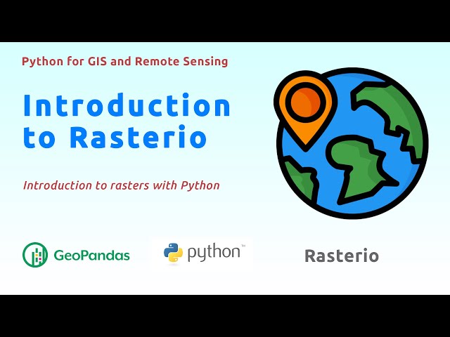 07 Introduction to Rasterio | Working with raster files in Python