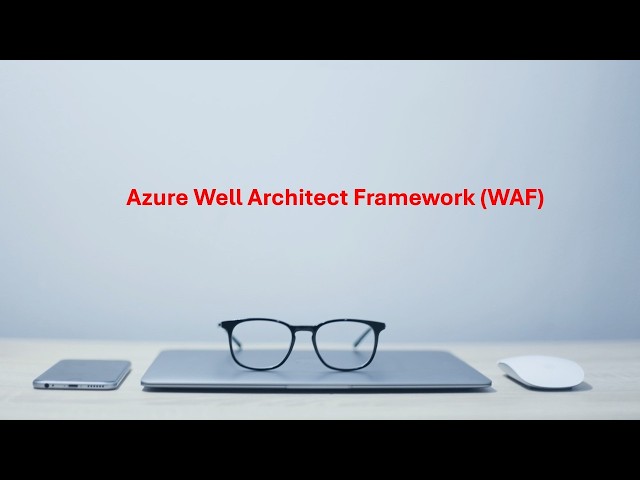 Azure Well-Architected Framework (WAF)