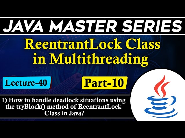#40 Reentrant lock Class in Multithreading in Java | How to Use Reentrant Lock in Multithreading?