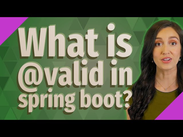 What is @valid in spring boot?