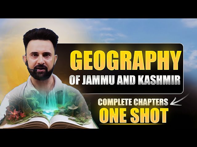 COMPLETE GEOGRAPHY OF JAMMU & KASHMIR || ONE SHOT || BY ASHIQ SIR