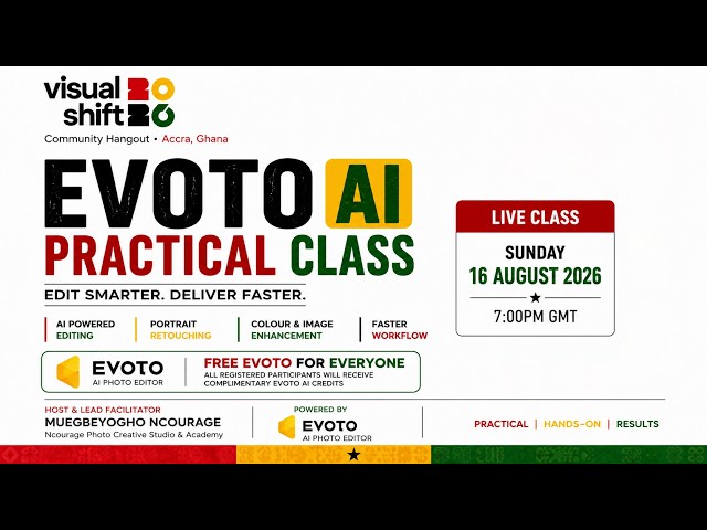 Visual Shift 2026 Accra | Practical Evoto AI Editing Class