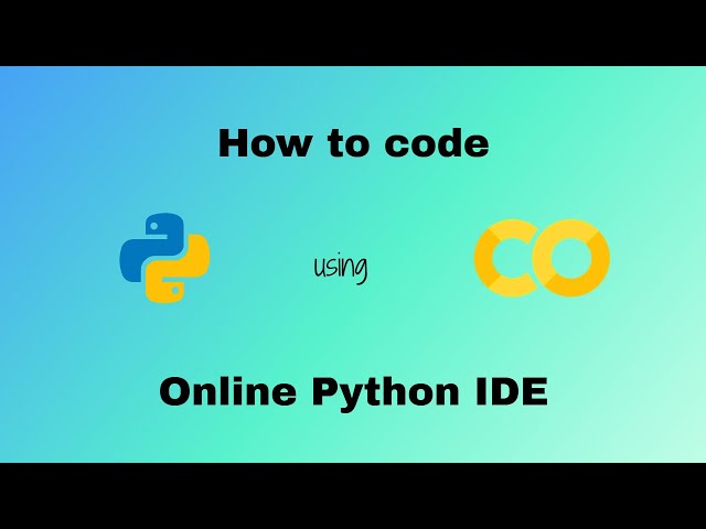 How to code Python using Google Colab(Online Python IDE)
