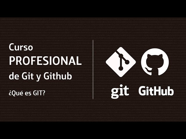 02. Curso Profesional de Git y GitHub - ¿Qué es Git?.