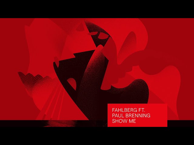 Fahlberg - Show Me ft. Paul Brenning