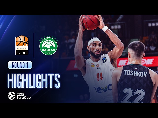 ratiopharm ulm - Balkan Botevgrad | Round 1 | BKT EuroCup Basketball 2026-27