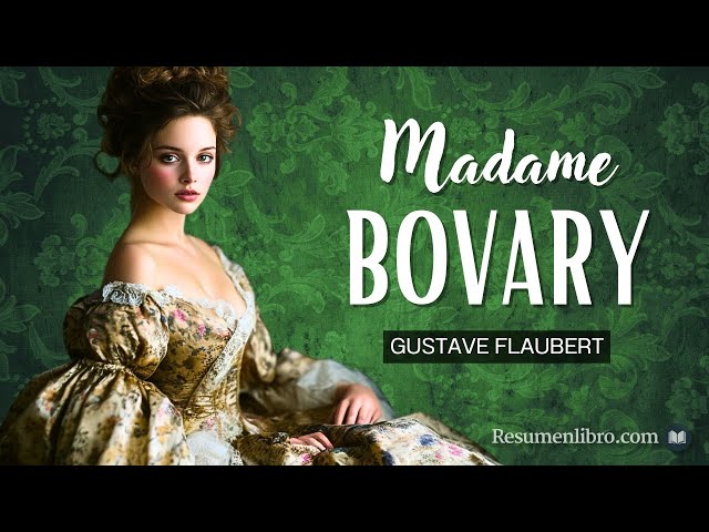 MADAME BOVARY, de Gustave Flaubert: RESUMEN del LIBRO
