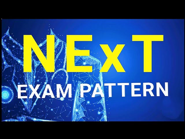 NExT Exam Pattern | The National Exit Test