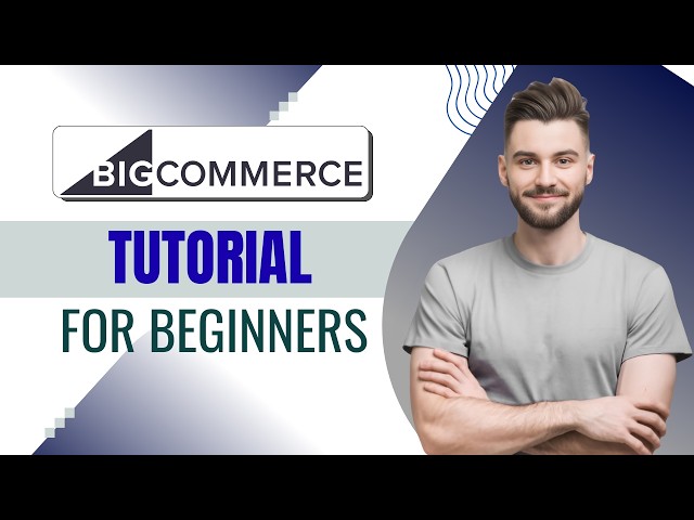 Bigcommerce  Tutorial for Beginners  2026 (Step By Step)