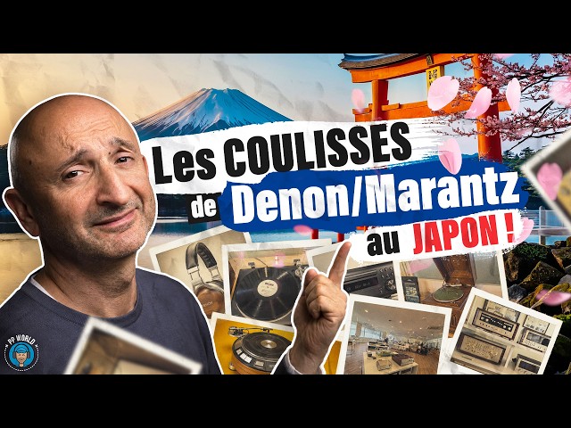 Les COULISSES exclusives des marques DENON / MARANTZ au Japon (vidéo 4K chapitrée)