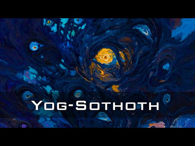 Yog-Sothoth - The Gate and the Key - Cthulhu Mythos