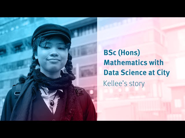 BSc (Hons) Mathematics with Data Science at City | Kellee's story
