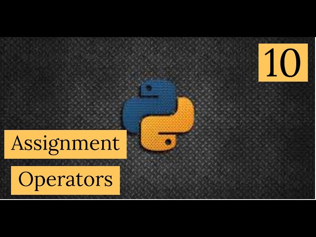 Python Tutorial | Assignment  Operators