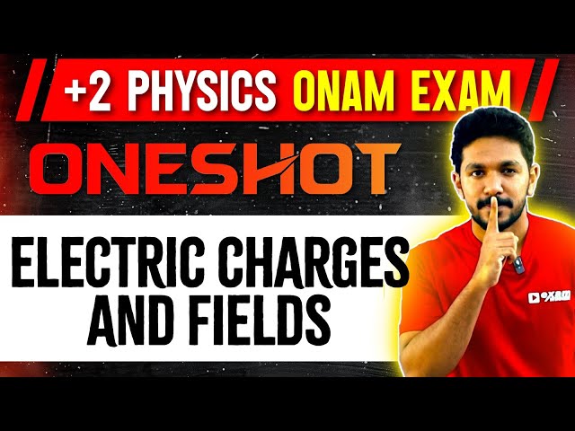 Plus Two Physics Onam Exam | Electric Charges And Feilds | Oneshot  | Exam Winner +2