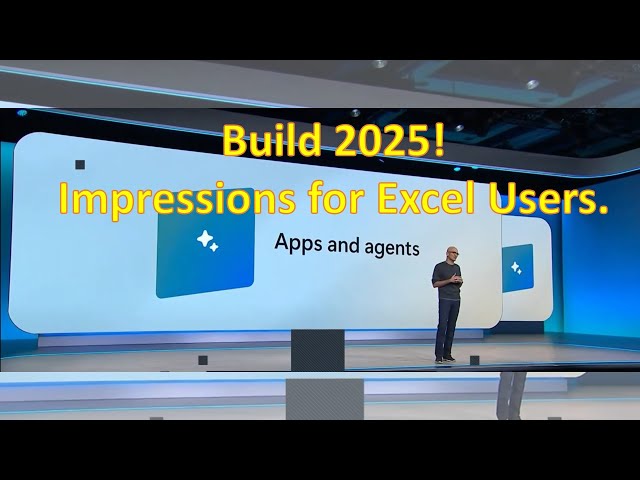 Impressions on Microsoft Build 2025 for Excel Users
