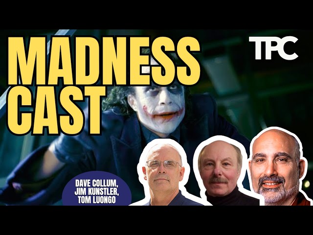 MadnessCast | James Kunstler, Dave Collum, Tom Luongo (TPC #2,105)