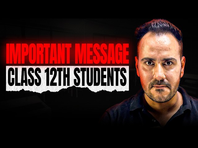 Class 12th Students… STOP! IMPORTANT MESSAGE FOR YOU | Ushank Sir