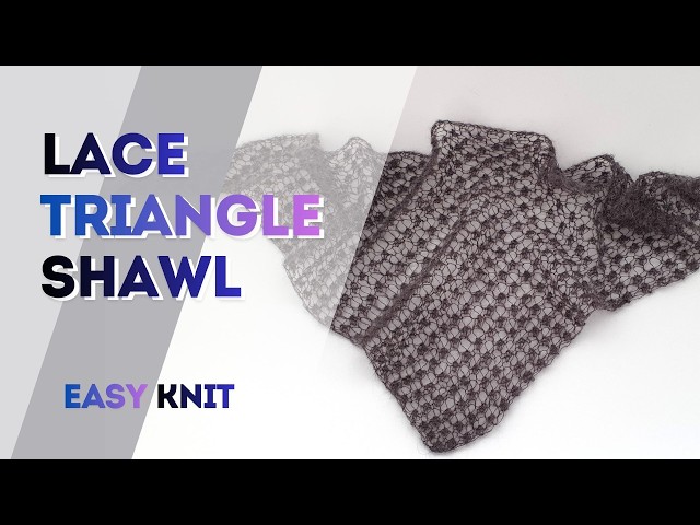 How to Knit a Lace Triangle Shawl | Knitting Tutorial