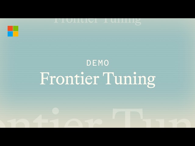 Introducing Frontier Tuning | Microsoft AI Models