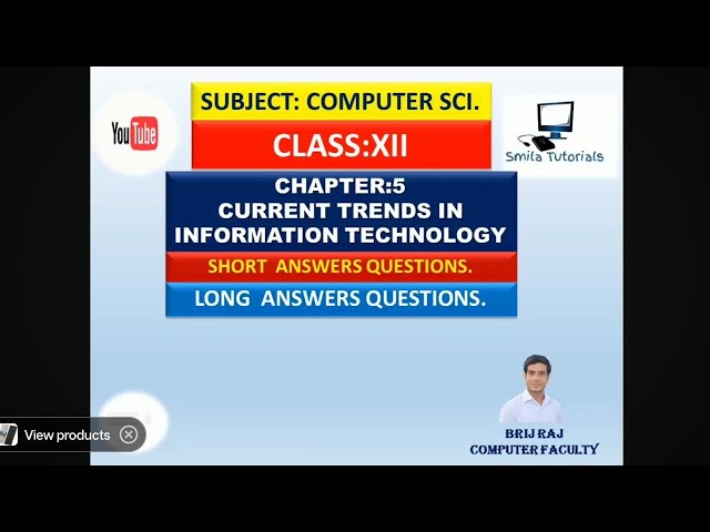 CLASS:XII CHAPTER:5 CURRENT TRENDS IN INFORMATION TECHNOLOGY