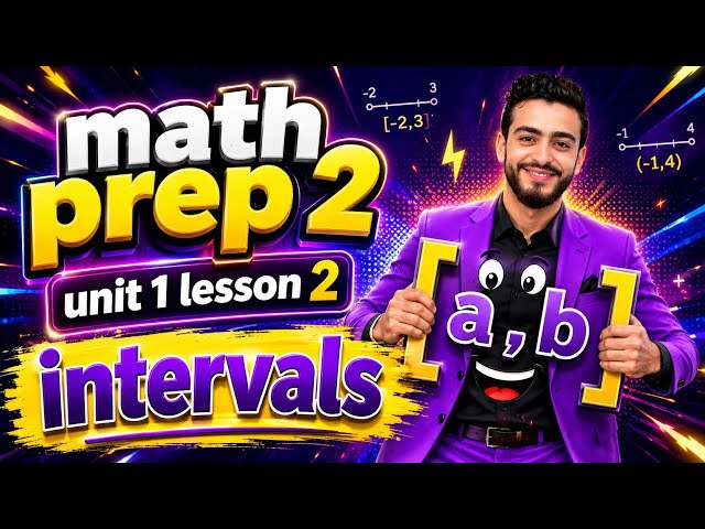 *Intervals 🔥 Math Prep 2 | Unit 1 Lesson 2 | المنهج الجديد 2027 | شرح وحل أهم الأسئلة**